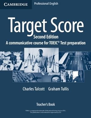 Imagen del vendedor de Target Score Teacher's Book: A Communicative Course For Toeic Test Preparation a la venta por WeBuyBooks