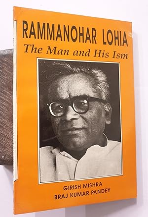 Immagine del venditore per Rammanohar Lohia. The Man And His Ism. venduto da Prabhu Book Exports
