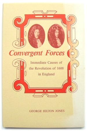 Bild des Verkufers fr Convergent Forces: Immediate Causes of the Revolution of 1688 in England zum Verkauf von PsychoBabel & Skoob Books