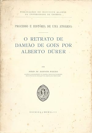 O RETRATO DE DAMIÃO DE GOES POR ALBERTO DÜRER. O Retrato e História de uma Atordoada