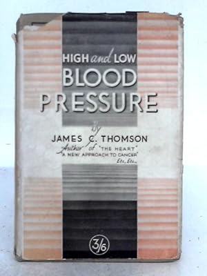 Bild des Verkufers fr High and Low Blood Pressure zum Verkauf von World of Rare Books