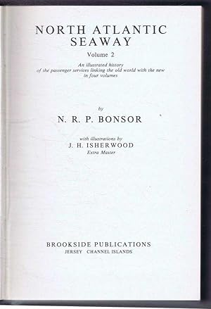 North Atlantic Seaway Volume 2, An illustrated history of the passenger services of the old world...