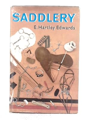 Seller image for Saddlery; Modern Equipment for Horse and Stable for sale by World of Rare Books