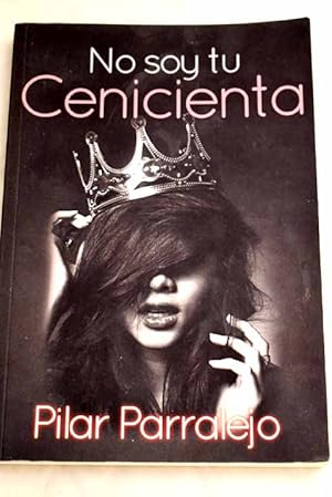 Imagen del vendedor de No soy tu Cenicienta a la venta por Alcan Libros