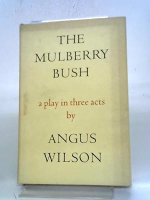 Seller image for The Mulberry Bush. A Play In Three Acts for sale by World of Rare Books