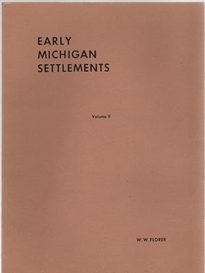Imagen del vendedor de Early Michigan Settlements Volume II a la venta por McCormick Books