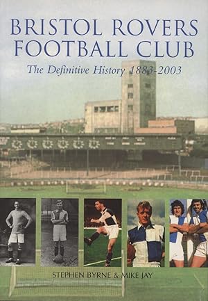Seller image for BRISTOL ROVERS FOOTBALL CLUB - THE DEFINITIVE HISTORY 1883-2003 for sale by Sportspages