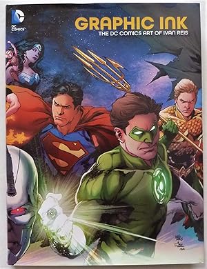 Bild des Verkufers fr Graphic Ink the DC Comics - Art of Ivan Reis zum Verkauf von A.O'Neill