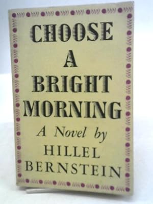 Bild des Verkufers fr Choose a Bright Morning zum Verkauf von World of Rare Books