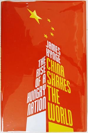 Imagen del vendedor de China Shakes the World: The Rise of a Hungry Nation. a la venta por Entelechy Books