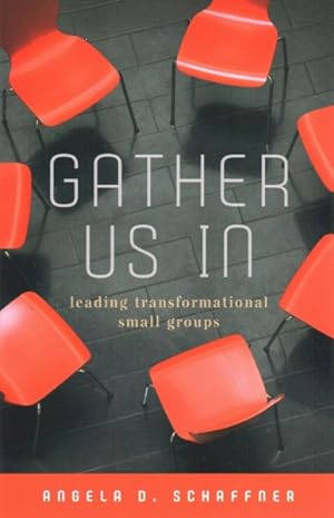 Imagen del vendedor de Gather Us in : Leading Transformational Small Groups a la venta por GreatBookPrices