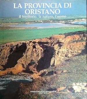 La provincia di Oristano. Il territorio, la natura, l'uomo