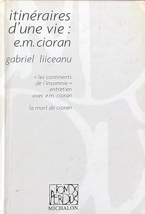 Seller image for Itineraires d'une vie: E M Cioran for sale by Librodifaccia