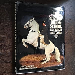 Seller image for The Spanish Riding School: Four Centuries of Classic Horsemanship for sale by Joe Maynard