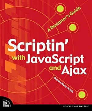 Imagen del vendedor de Scriptin' with JavaScript and Ajax: A Designer's Guide (Voices That Matter) b. a la venta por unifachbuch e.K.