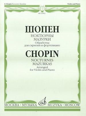 Chopin. Nocturnes. Mazurkas. Arranged for Violin and Piano