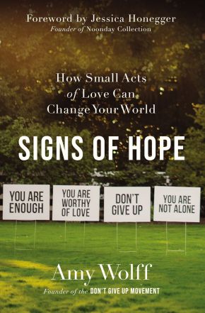 Imagen del vendedor de Signs of Hope: How Small Acts of Love Can Change Your World a la venta por ChristianBookbag / Beans Books, Inc.