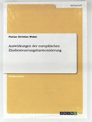 Seller image for Auswirkungen der europischen Zinsbesteuerungsharmonisierung for sale by Leserstrahl  (Preise inkl. MwSt.)