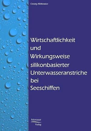 Wirtschaftlichkeit und Wirkungsweise silikonbasierter Unterwasseranstriche bei Seeschiffen