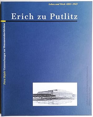 Erich zu Putlitz. Leben und Werk 1892 - 1945. Untersuchungen zur Monumentalarchitektur.