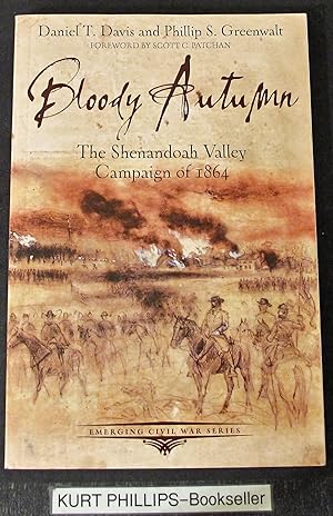 Bloody Autumn: The Shenandoah Valley Campaign of 1864 (Emerging Civil War Series) Signed Copy