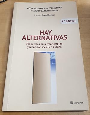 Seller image for Hay alternativas. Propuestas para crear empleo y bienestar social en Espaa. Prlogo de Noam Chomsky for sale by Outlet Ex Libris