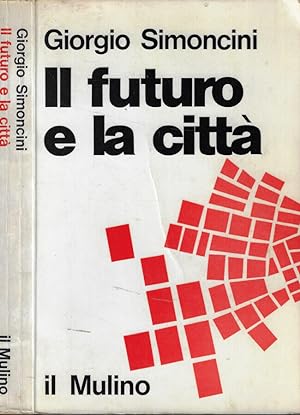 Bild des Verkufers fr Il futuro e la citt Urbanistica e problemi di previsione urbana zum Verkauf von Biblioteca di Babele