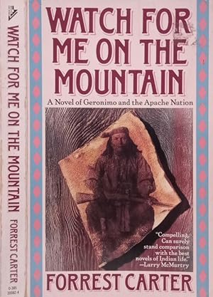 Bild des Verkufers fr Watch for me on the mountain A Novel of Geronimo and the Apache Nation zum Verkauf von Biblioteca di Babele