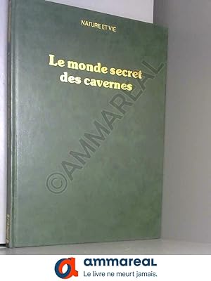 Bild des Verkufers fr Le Monde secret des cavernes (Nature et vie) zum Verkauf von Ammareal