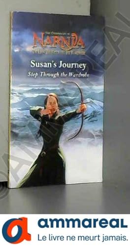 Seller image for SUSAN'S JOURNEY: STEP THROUGH THE WARDROBE (The Chronicles of Narnia) for sale by Ammareal