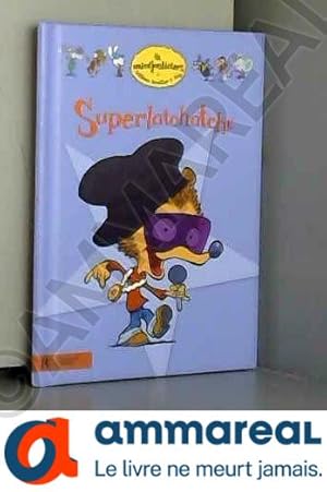Image du vendeur pour Superlatchatche mis en vente par Ammareal