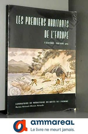 Bild des Verkufers fr Les Premiers habitants de l'Europe : 1.500.000 - 100.000 ans zum Verkauf von Ammareal