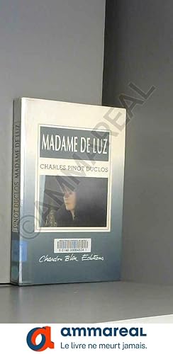 Image du vendeur pour Madame de Luz : Anecdote du rgne d'Henry IV (Collection Bienlire) mis en vente par Ammareal