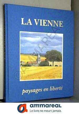 Image du vendeur pour La Vienne : Paysages, chteaux, glises, villages, difices de charme mis en vente par Ammareal