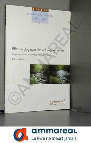 Seller image for Effets cologiques des cluses en rivire: Exprimentations et synthse bibliographique for sale by Ammareal