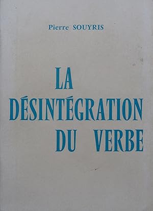 La désintégration du verbe