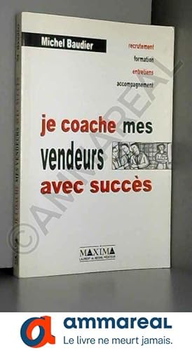 Seller image for Je coache mes vendeurs avec succs for sale by Ammareal