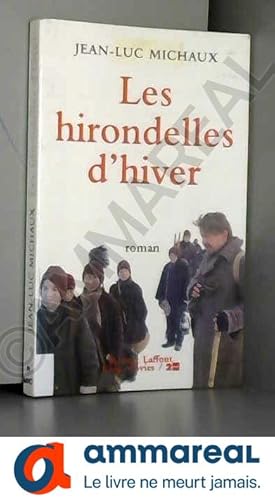 Seller image for LES HIRONDELLES D'HIVER. Les aventures extraordinaires des p'tits ramoneurs savoyards for sale by Ammareal