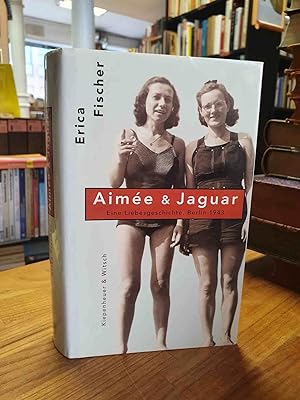 Bild des Verkufers fr Aime & Jaguar - Eine Frauenliebe Berlin 1943, zum Verkauf von Antiquariat Orban & Streu GbR