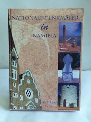 Nationale Denkmäler in Namibia. Ein Inventar der proklamierten nationalen Denkmäler in der Republ...