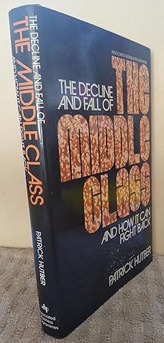 Seller image for The decline and fall of the middle class - and how it can fight back for sale by Revival Book Studio