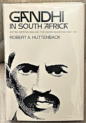 Bild des Verkufers fr Gandhi in South Africa, British Imperialism and the Indian Question, 1860-1914 zum Verkauf von My Book Heaven