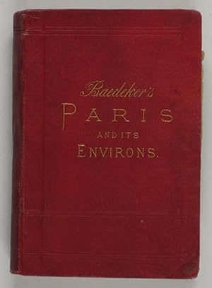 Paris and its Environs with Routes from London to Paris, and from Paris to the Rhine and Switzerl...
