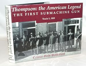 Bild des Verkufers fr Thompson: the American Legend The First Submachine Gun zum Verkauf von Town's End Books, ABAA