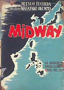 Imagen del vendedor de Midway La batalla que anulo el poder naval del Japn a la venta por Almacen de los Libros Olvidados