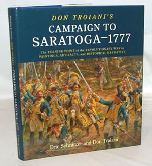 Immagine del venditore per Campaign To Saratoga - 1777 The Turning Point of the Revolutionary War in Paintings, Arttifacts, and Historical Narrative venduto da Town's End Books, ABAA