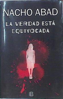 Seller image for La verdad est equivocada for sale by Almacen de los Libros Olvidados