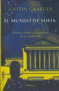 Imagen del vendedor de El Mundo De Sofia Novela Sobre La Historia De La Filosofía a la venta por Almacen de los Libros Olvidados