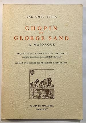 Chopin et George Sand à Majorque (Augmenté et annoté par A . M. Boutroux)