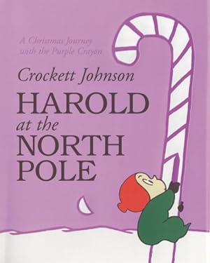 Seller image for Harold at the North Pole : A Christmas Journey With the Purple Crayon for sale by GreatBookPrices